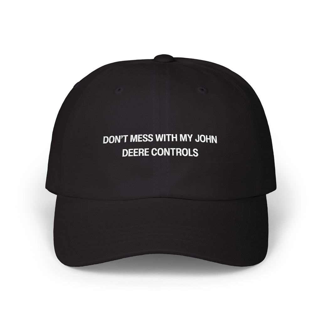 Don't Mess With My John Deere Controls Classic Dad Cap