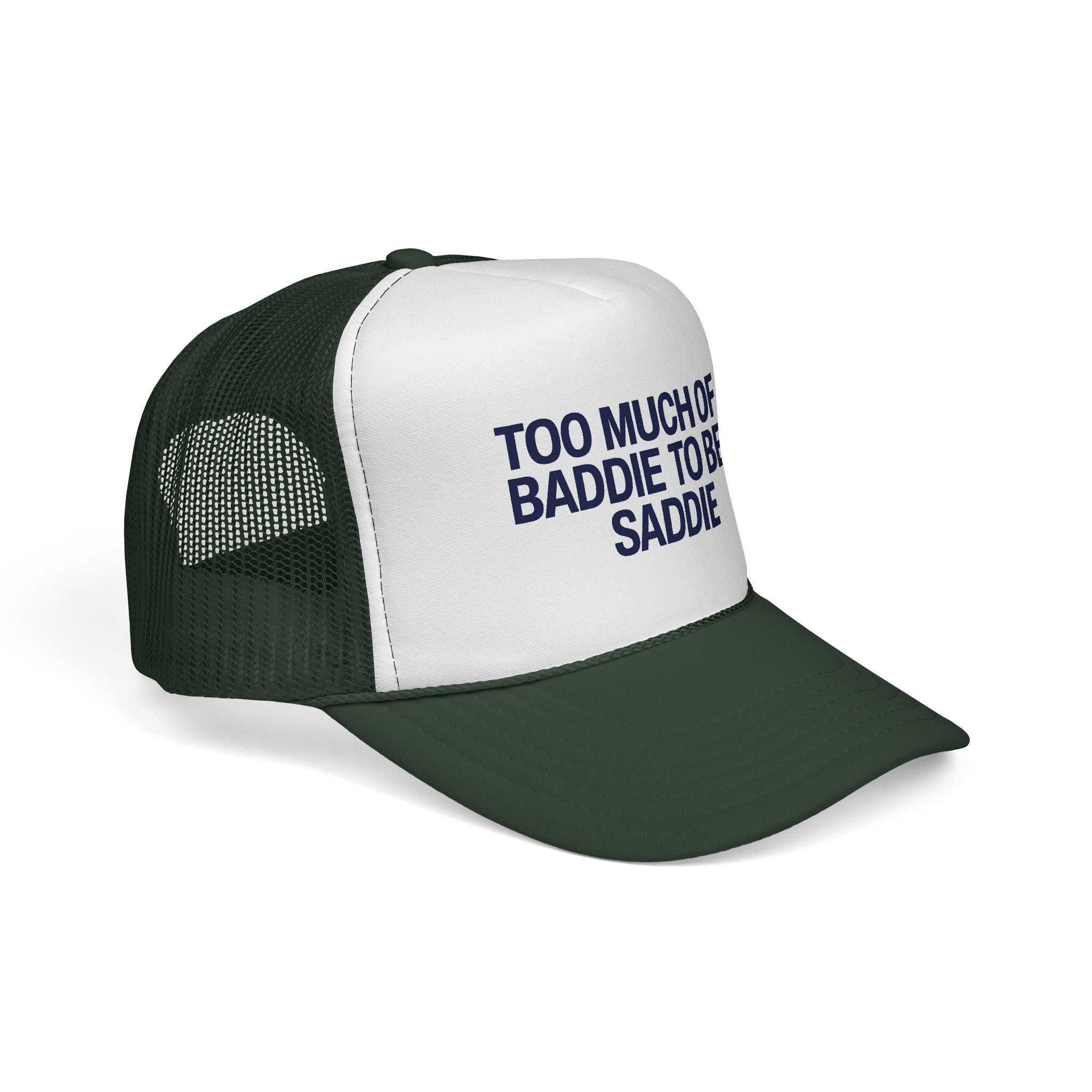 Too Much of a Baddie to Be a Saddie Trucker Caps