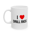I Heart Drill Rigs Ceramic Mug, (11oz, 15oz)