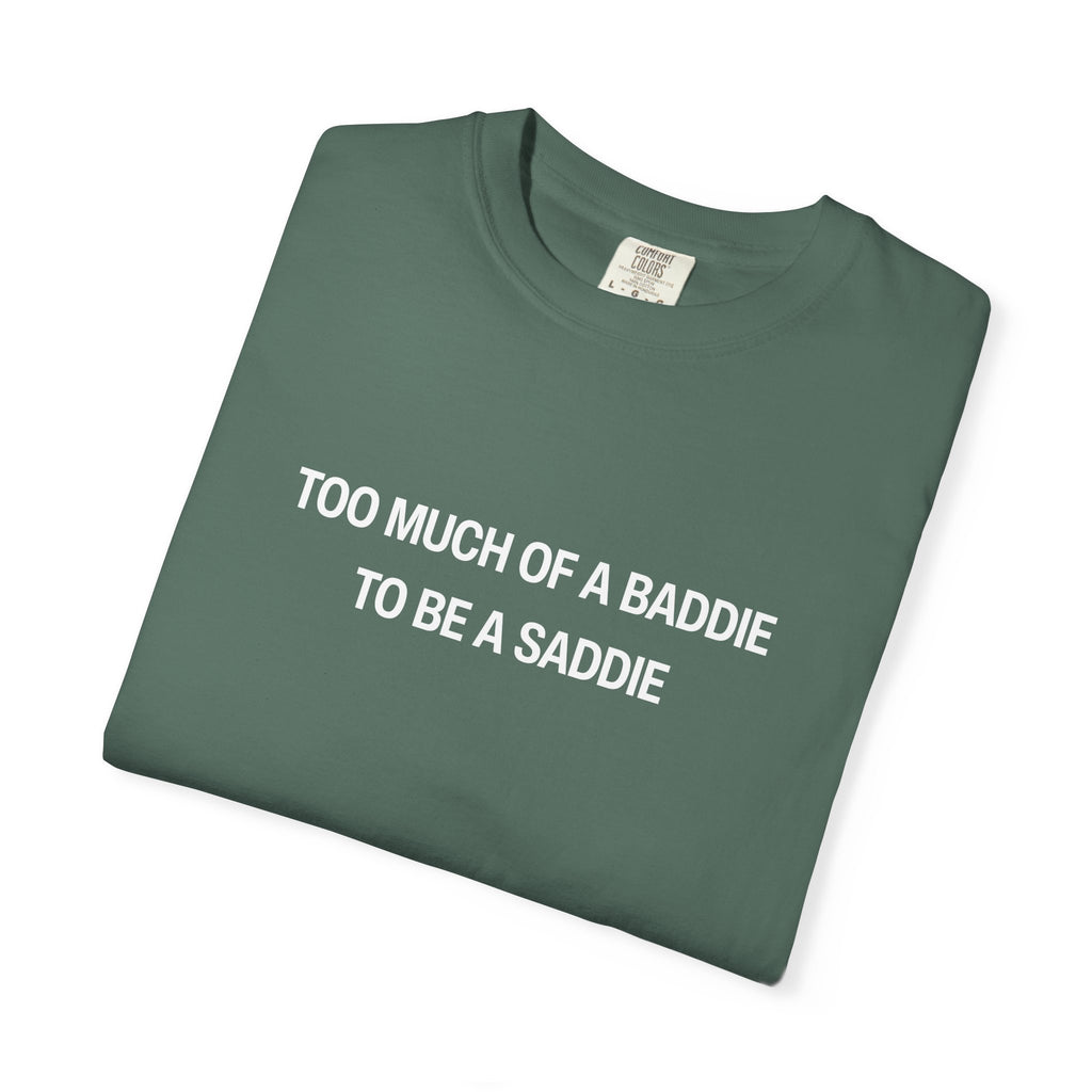 Too Much of A Baddie to be a Saddie