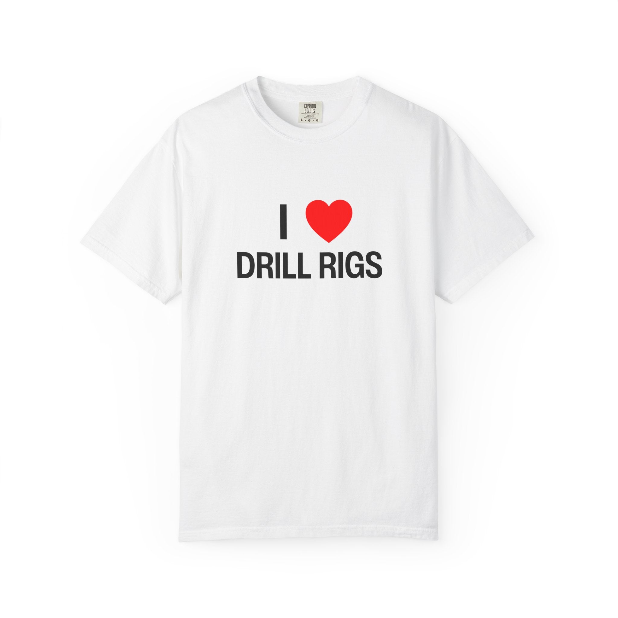 I Heart Drill Rigs Unisex Garment-Dyed T-shirt
