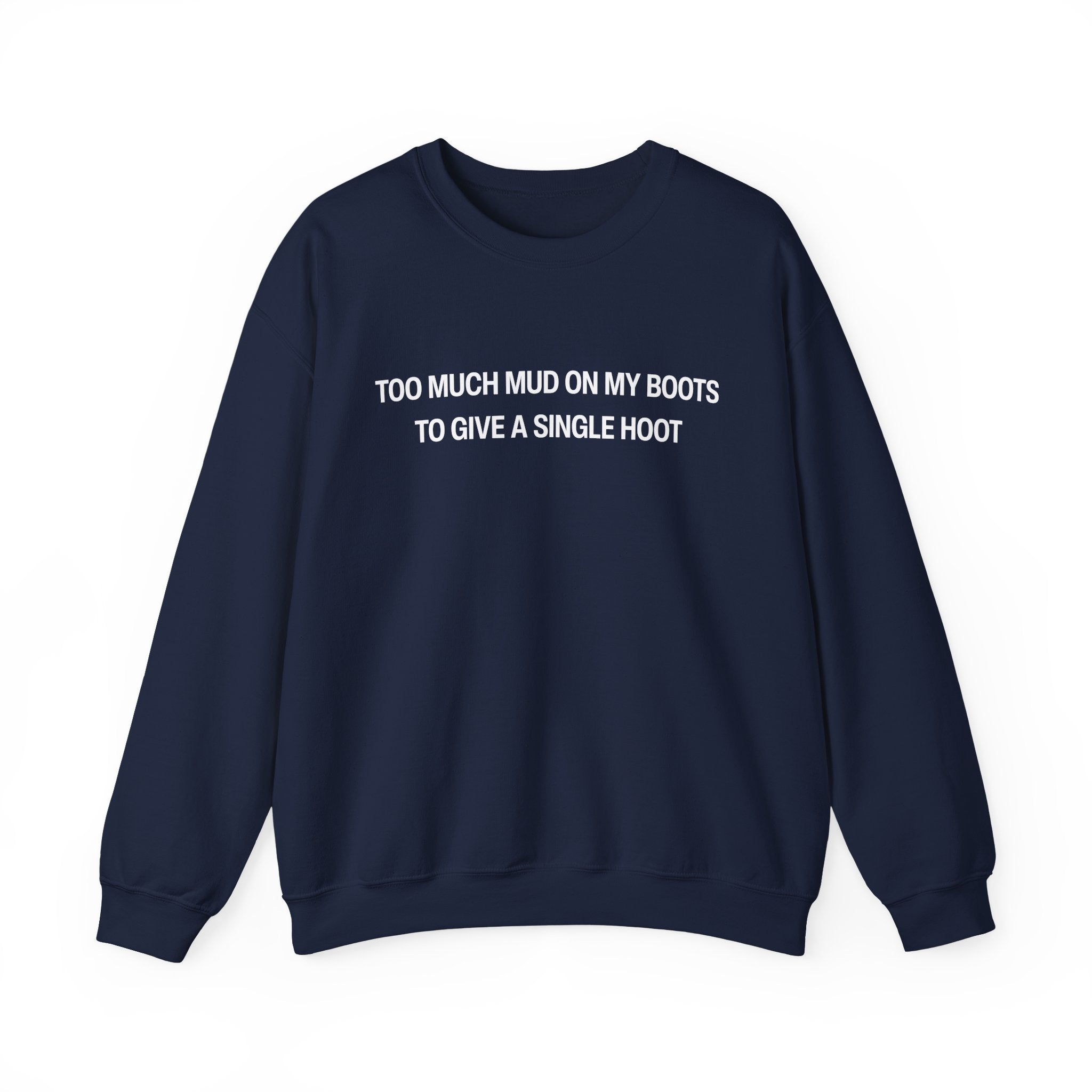 Too Much Mud on my Boot to Give a Single Hoot Unisex Heavy Blend™ Crewneck Sweatshirt