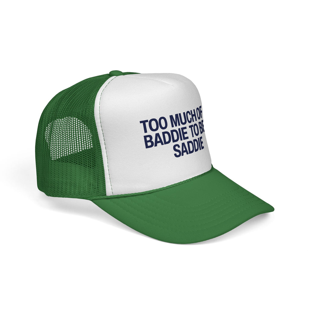 Too Much of a Baddie to Be a Saddie Trucker Caps