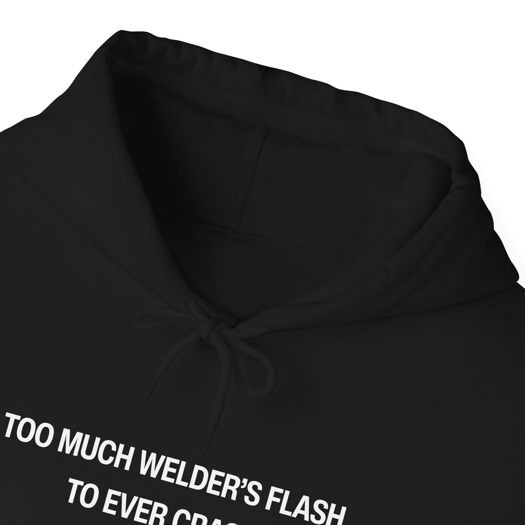 Too Much Welder's Flash to Ever Crash Unisex Heavy Blend™ Hooded Sweatshirt