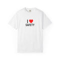I Heart Safety Unisex Garment-Dyed T-shirt