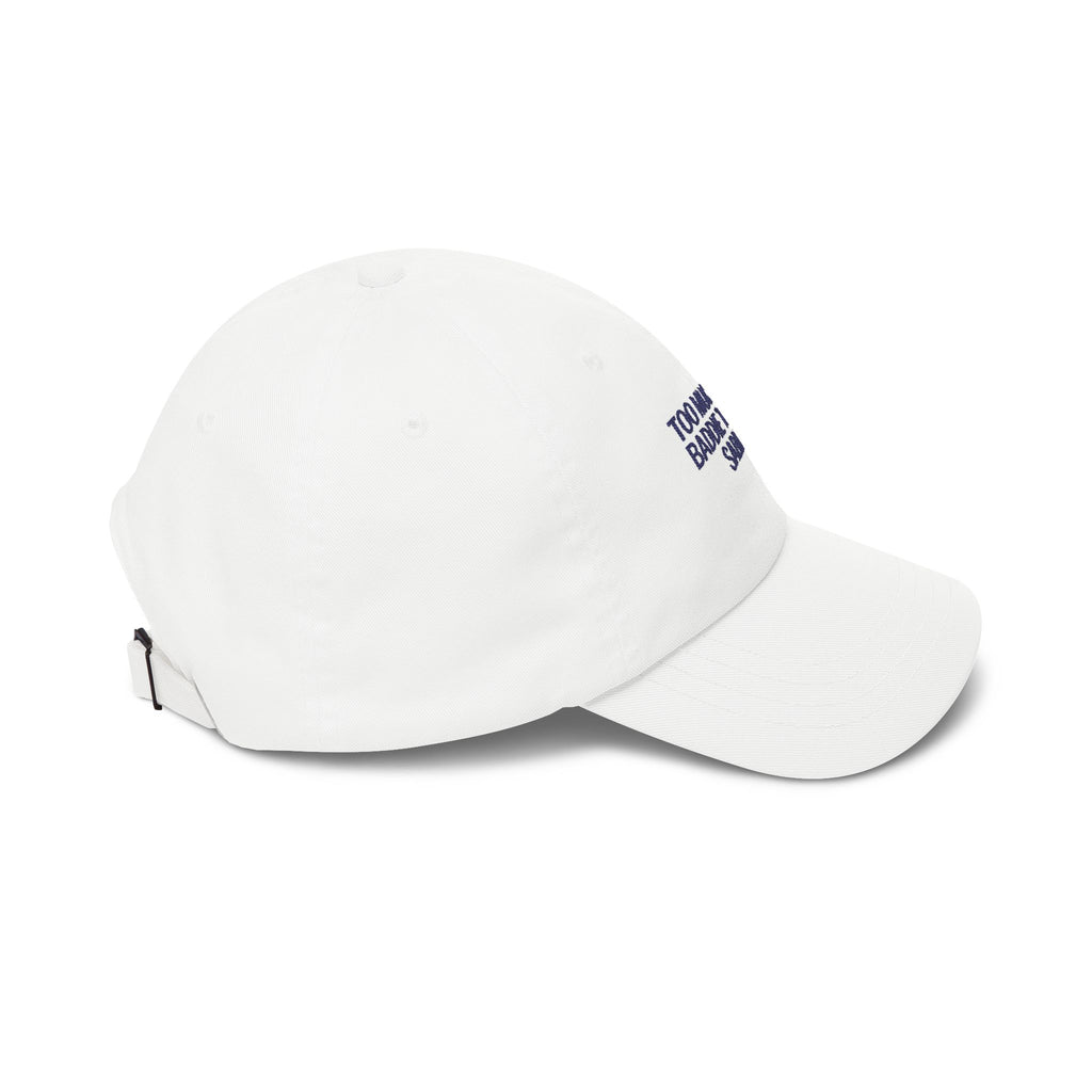 Too Much of a Baddie to be a Saddie Classic Dad Cap