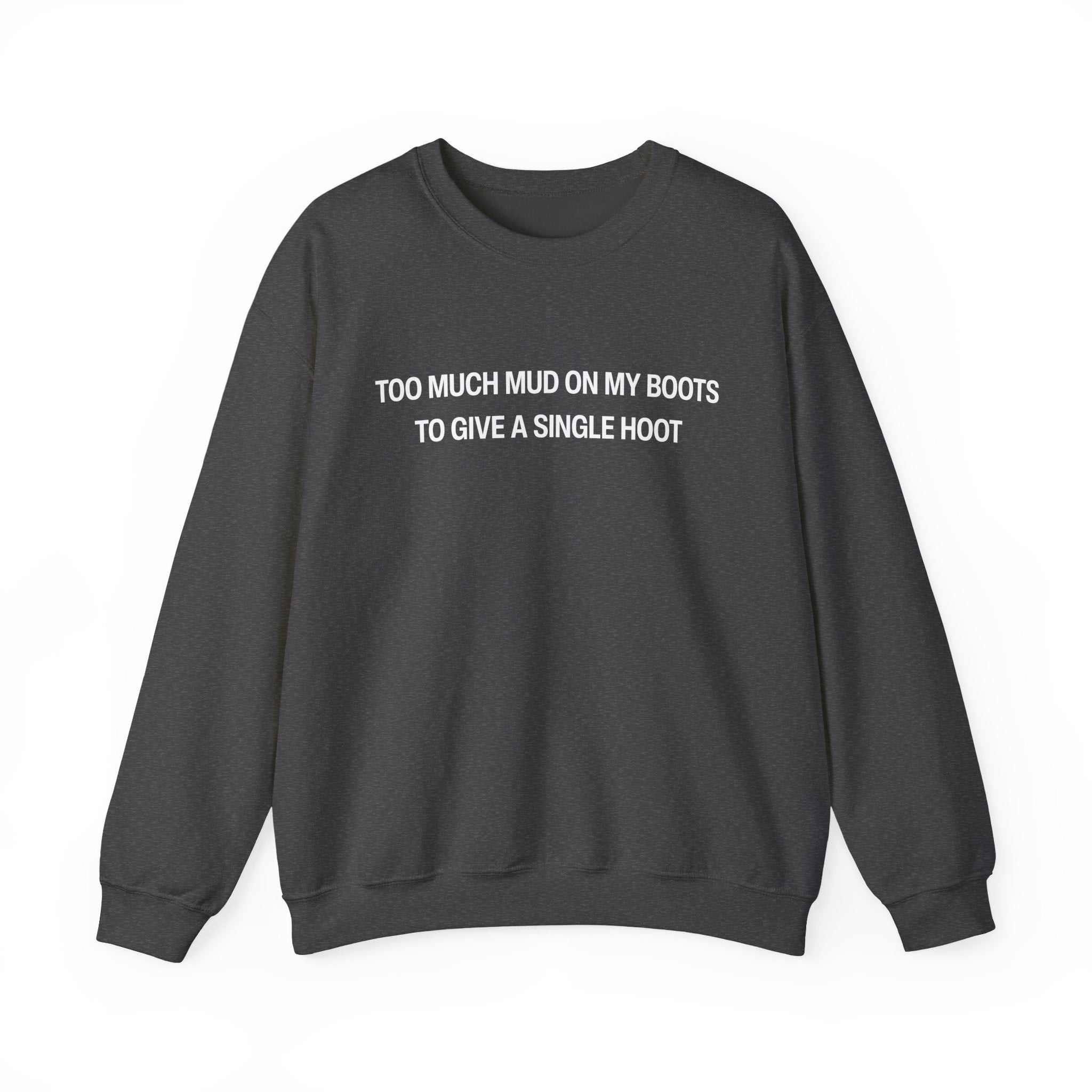 Too Much Mud on my Boot to Give a Single Hoot Unisex Heavy Blend™ Crewneck Sweatshirt