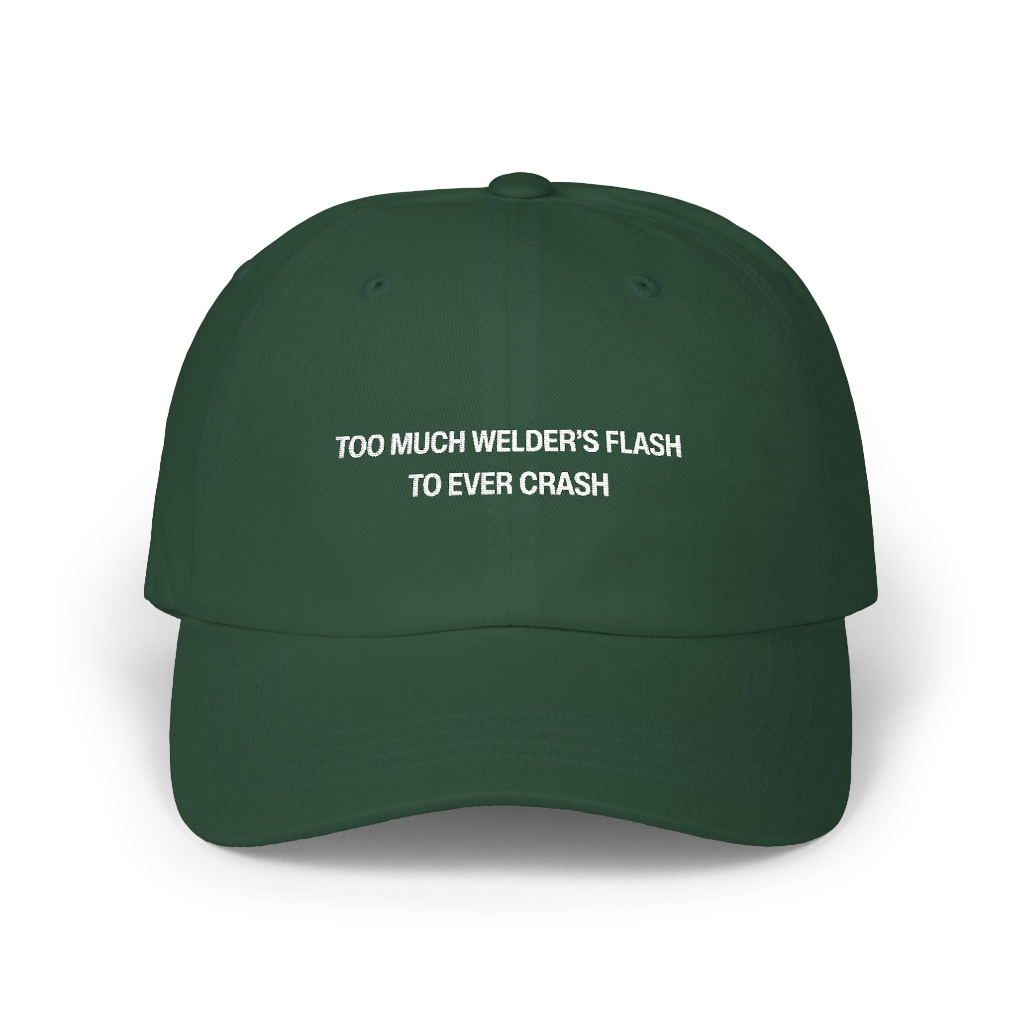 Too Much Welder's Flash to Ever Crash Classic Dad Cap