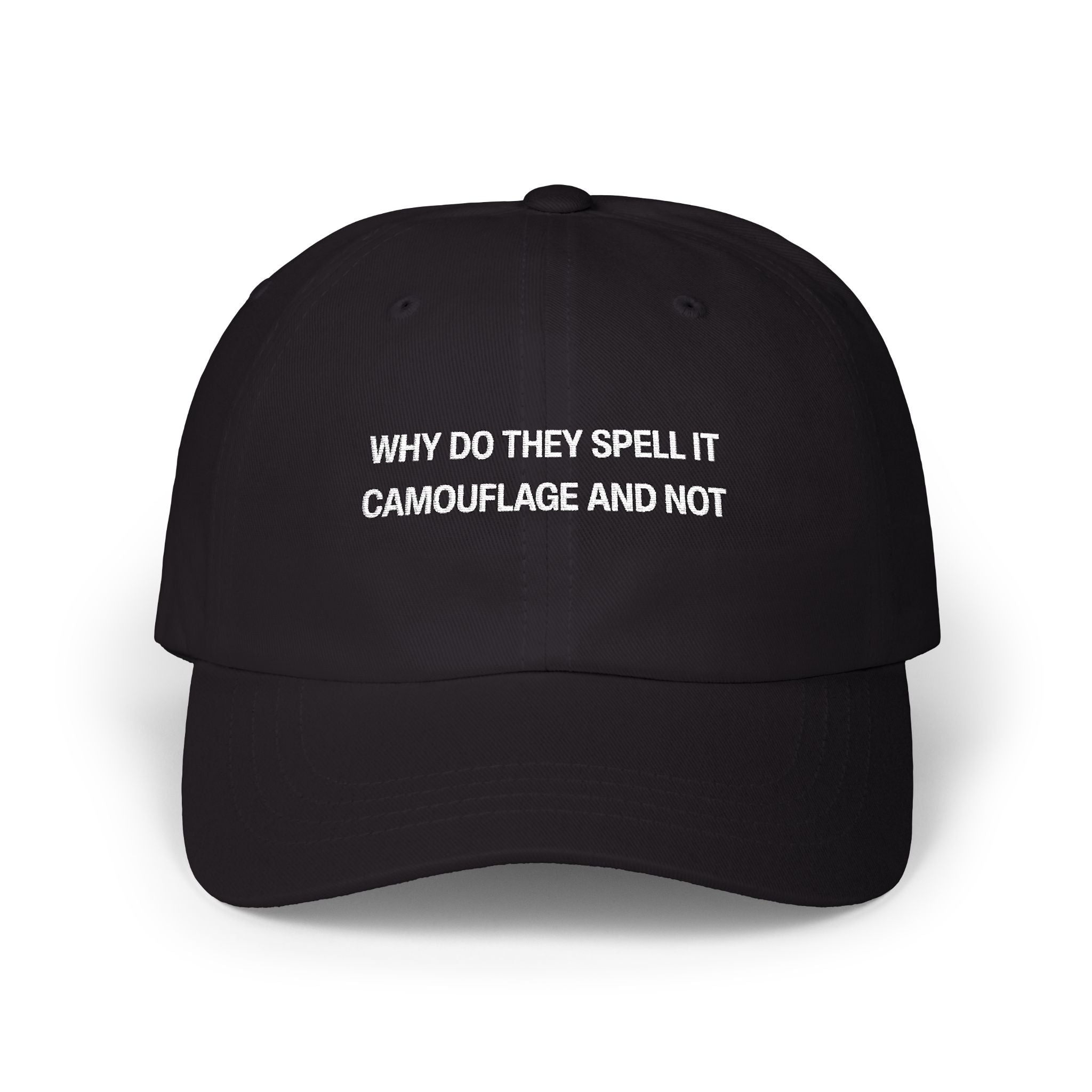 Why Do They Spell it Camouflage and Not Classic Dad Cap