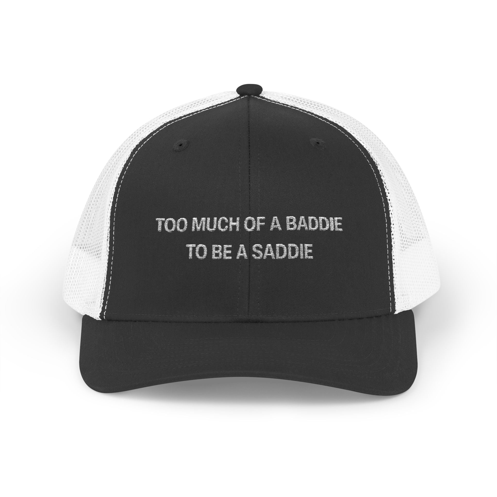 Too Much of A Baddie to Be a Saddie Snapback Trucker Cap
