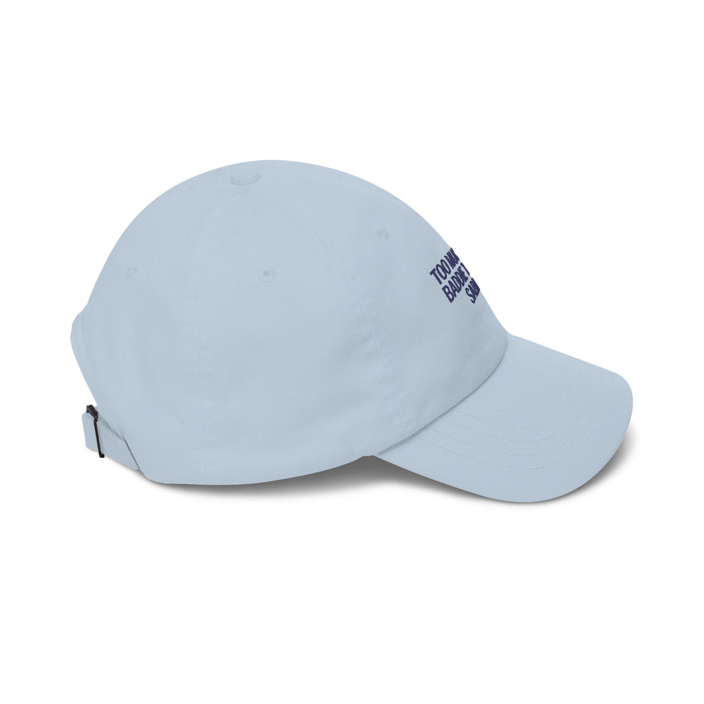 Too Much of a Baddie to be a Saddie Classic Dad Cap