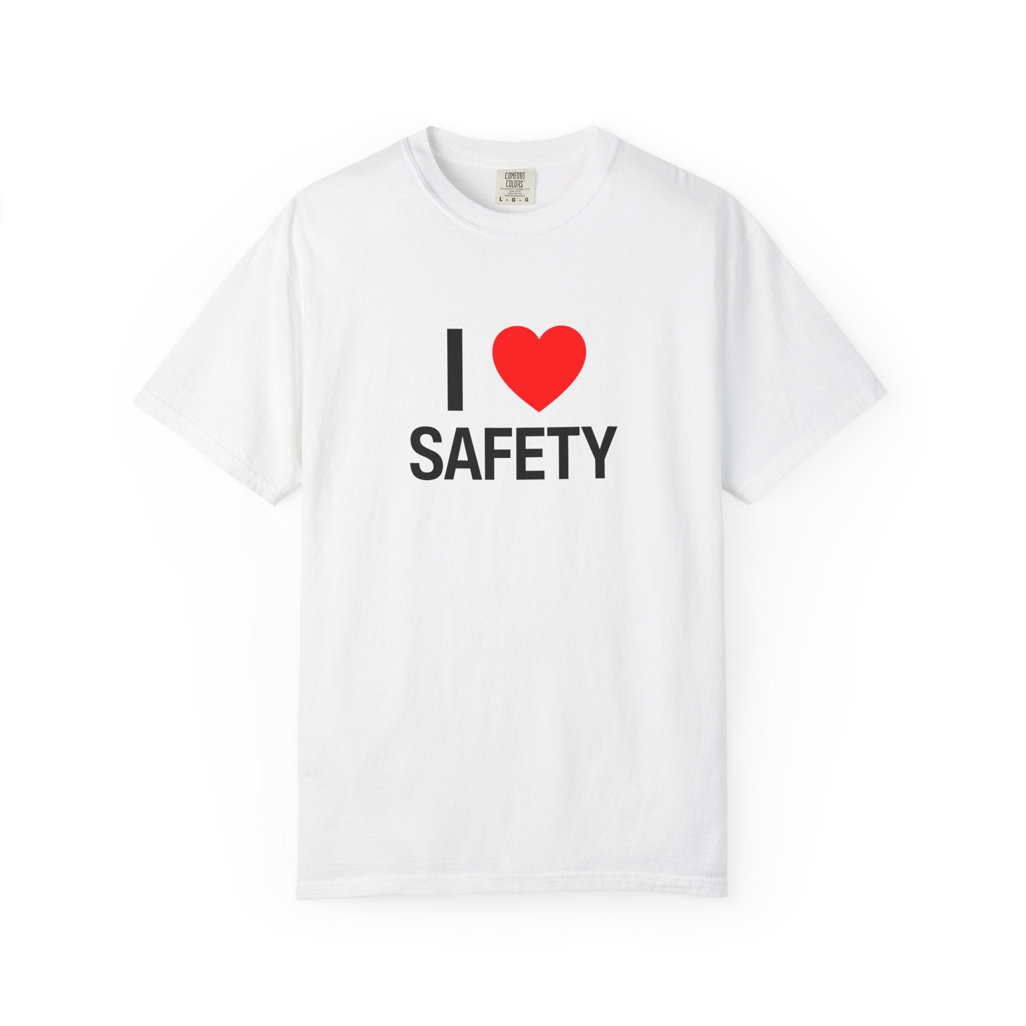 I Love Safety Construction Funny Unisex Garment-Dyed T-shirt