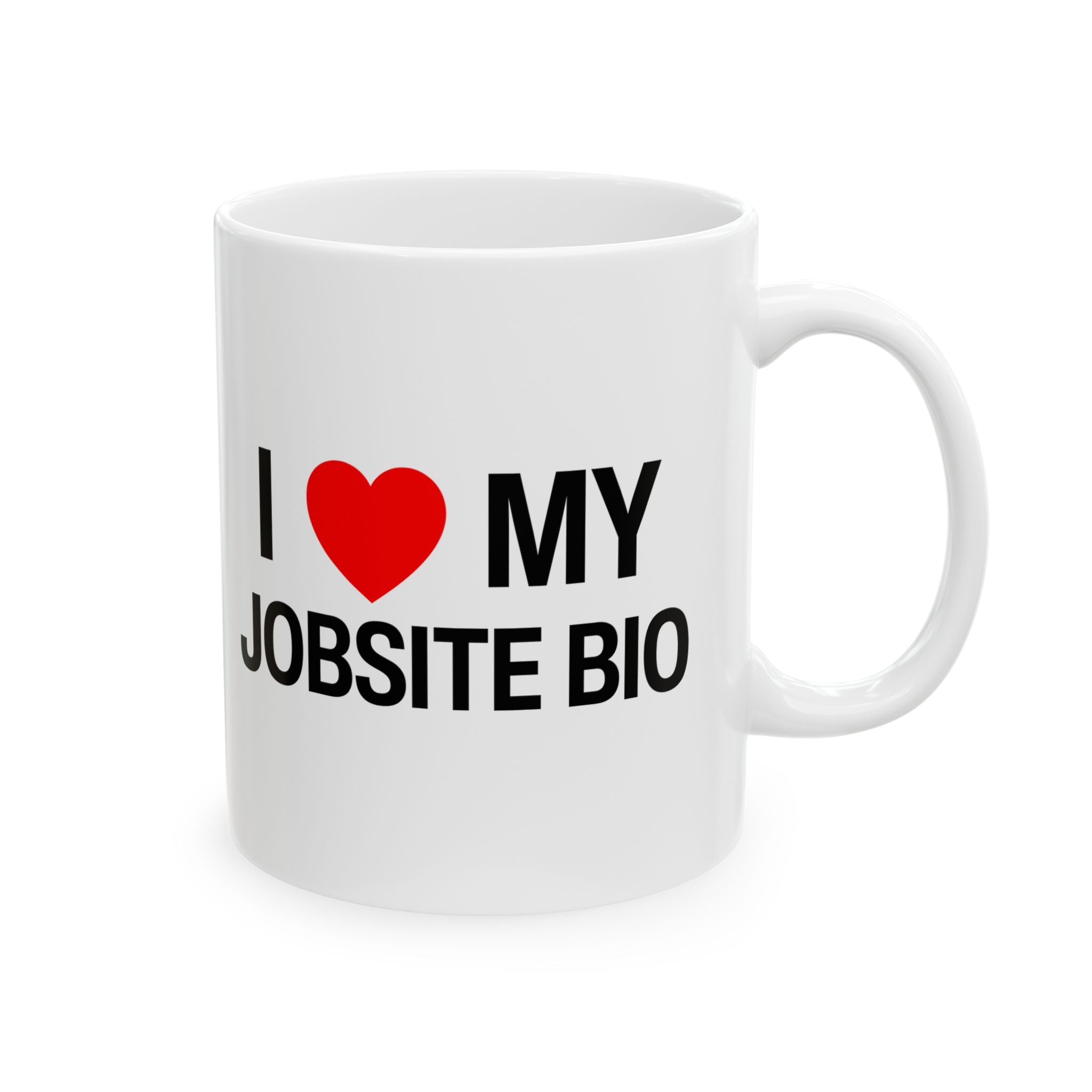 I Heart My Jobsite Bio Ceramic Mug, (11oz, 15oz)