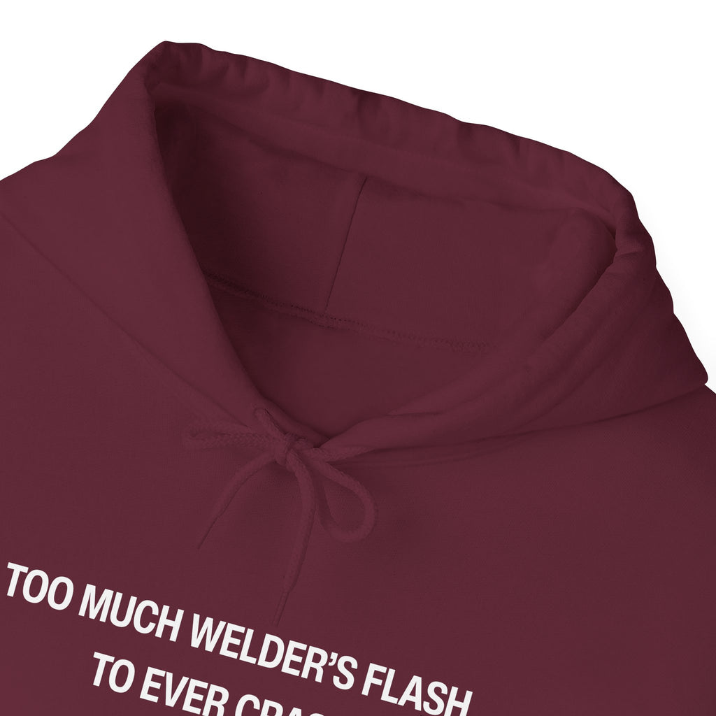 Too Much Welder's Flash to Ever Crash Unisex Heavy Blend™ Hooded Sweatshirt