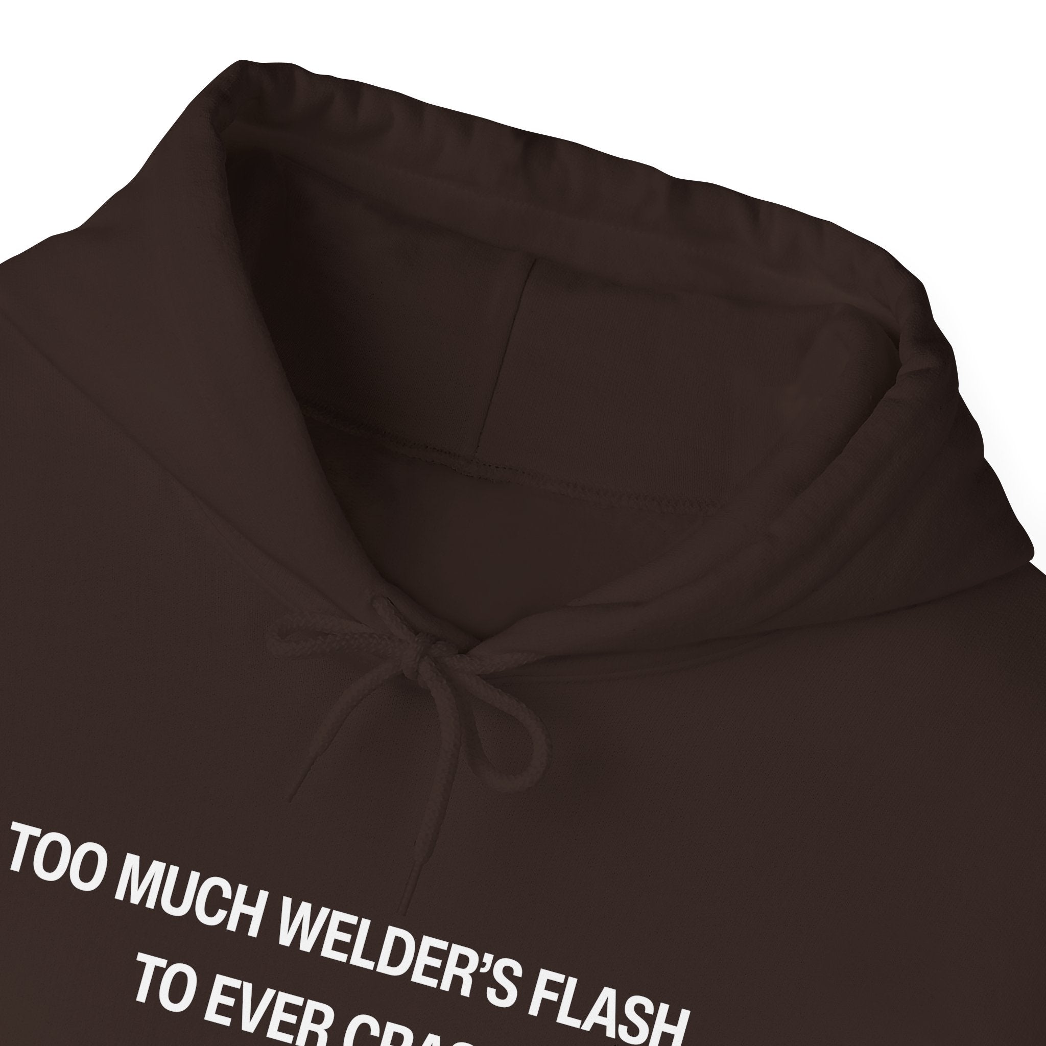 Too Much Welder's Flash to Ever Crash Unisex Heavy Blend™ Hooded Sweatshirt