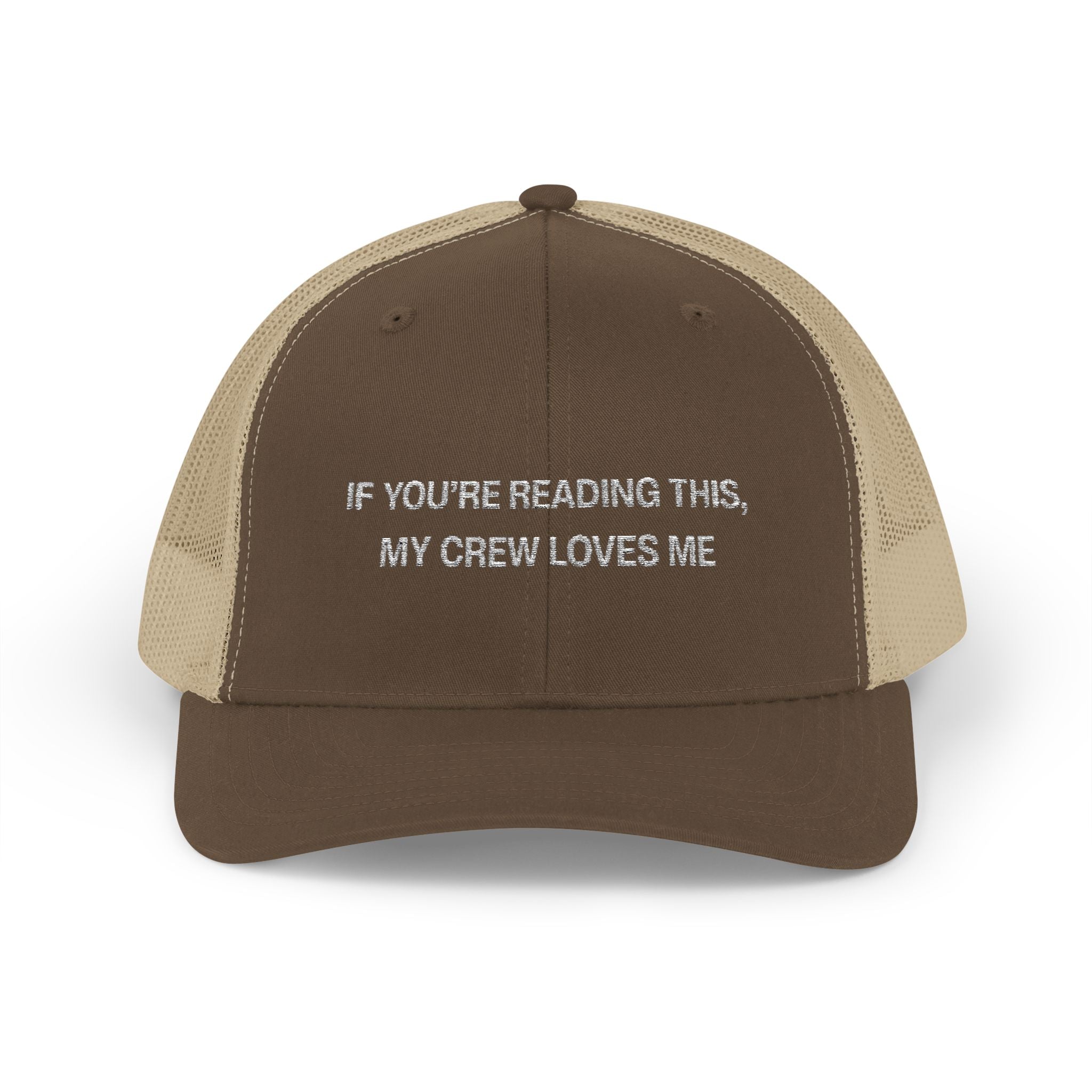 If You're Reading This My Crew Loves Me Snapback Trucker Cap
