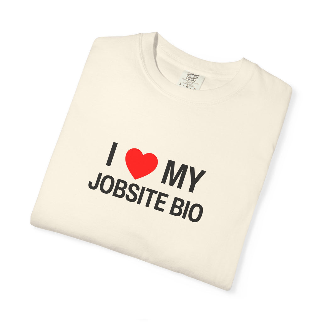 I Heart My Jobsite Bio Unisex Garment-Dyed T-shirt
