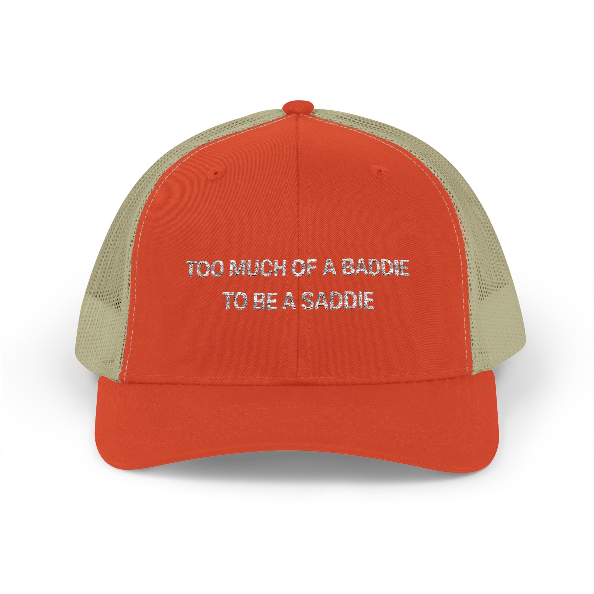 Too Much of A Baddie to Be a Saddie Snapback Trucker Cap