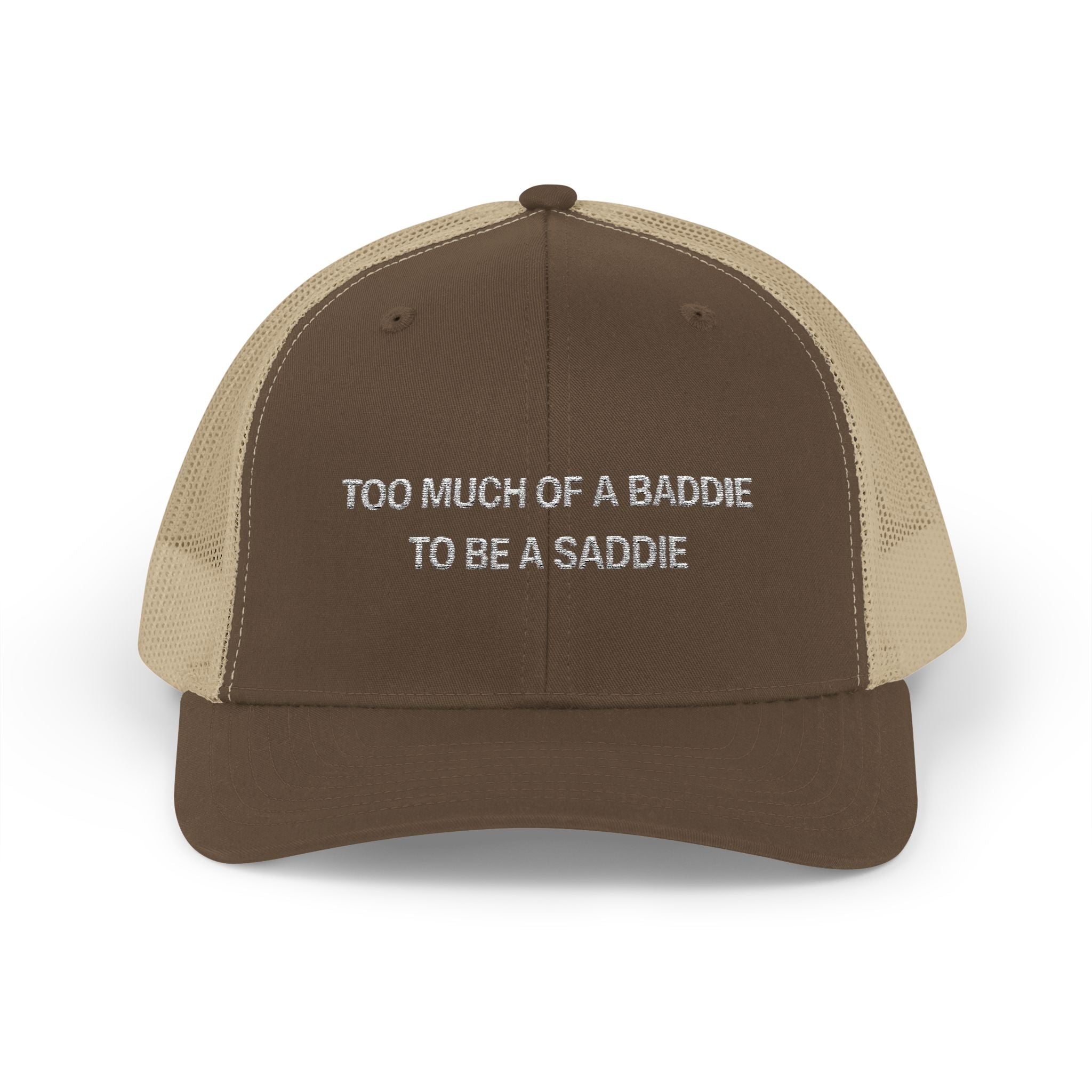 Too Much of A Baddie to Be a Saddie Snapback Trucker Cap
